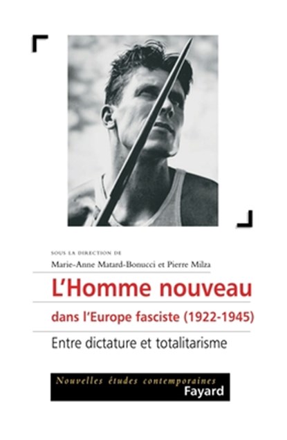 L'Homme nouveau dans l'Europe fasciste (1922-1945), Matard-Bonucci-Ma - Paperback - 9782213622767