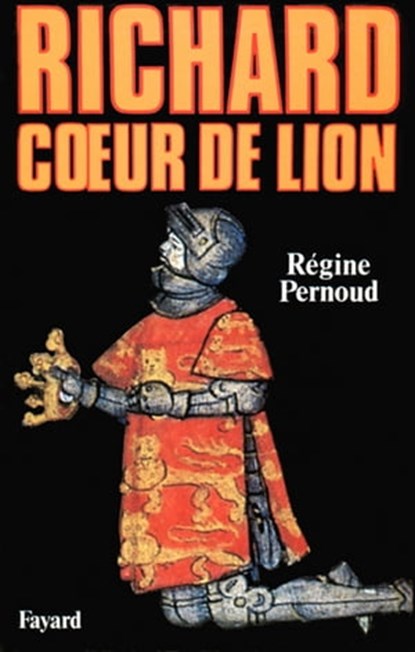 Richard Coeur de Lion, Régine Pernoud - Ebook - 9782213639062