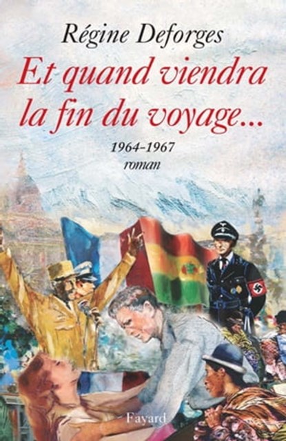 Et quand viendra la fin du voyage..., Régine Deforges - Ebook - 9782213639550
