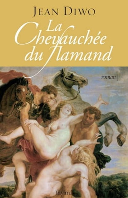 La chevauchée du Flamand, Jean Diwo - Ebook - 9782213639628