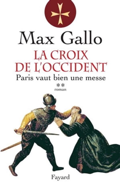La Croix de l'Occident, tome 2, Max Gallo - Ebook - 9782213639833