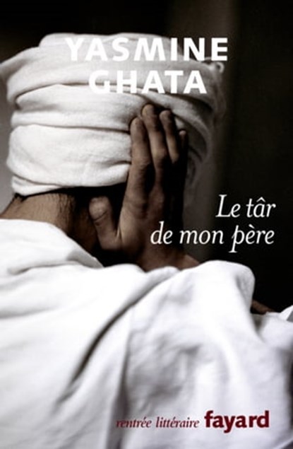Le târ de mon père, Yasmine Ghata - Ebook - 9782213639970