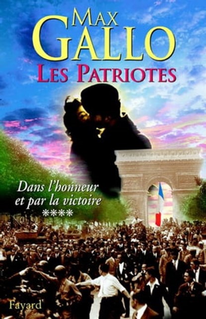 Les Patriotes, tome 4, Max Gallo - Ebook - 9782213642017