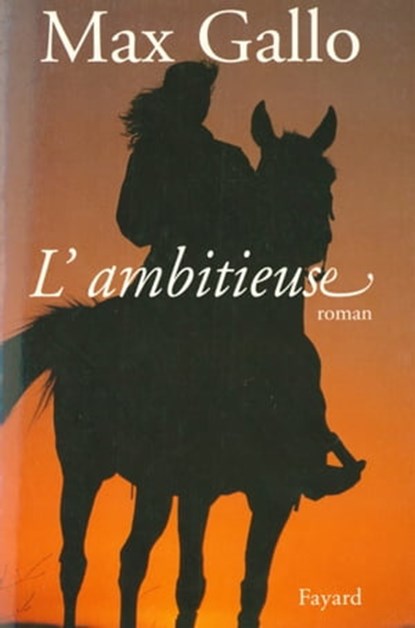 L'Ambitieuse, Max Gallo - Ebook - 9782213642055
