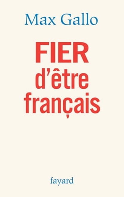 FIER d'être français, Max Gallo - Ebook - 9782213642123