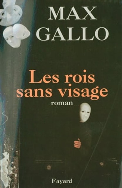 Les Rois sans visage, Max Gallo - Ebook - 9782213642192