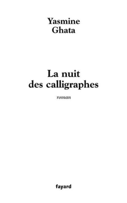 La nuit des calligraphes, Yasmine Ghata - Ebook - 9782213642314