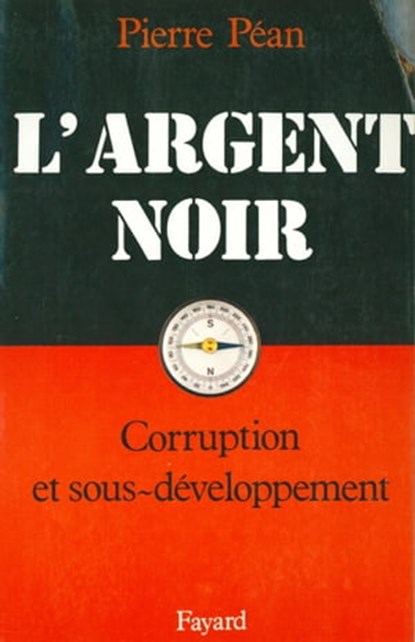 L'Argent noir, Pierre Péan - Ebook - 9782213644615