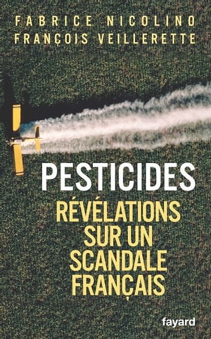 Pesticides, Fabrice Nicolino ; François Veillerette - Ebook - 9782213644882