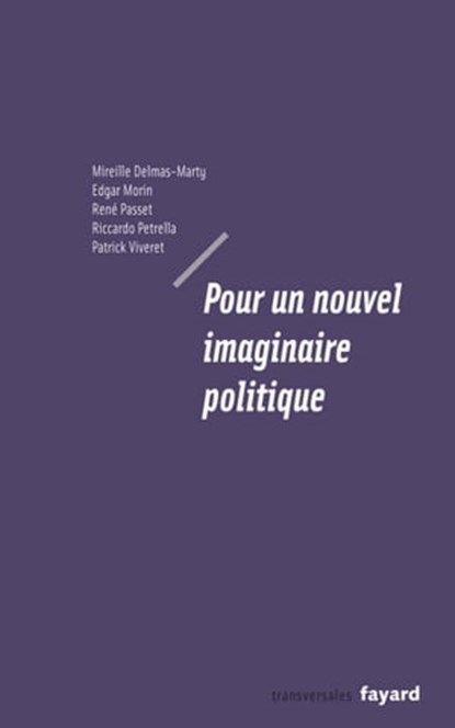 Pour un nouvel imaginaire politique, Edgar Morin ; Mireille Delmas-Marty ; Christian Losson ; Patrick Viveret - Ebook - 9782213645155