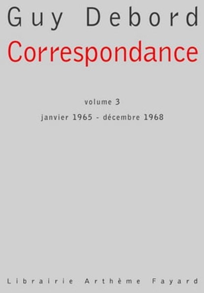 Correspondance, volume 3, Guy Debord - Ebook - 9782213645636