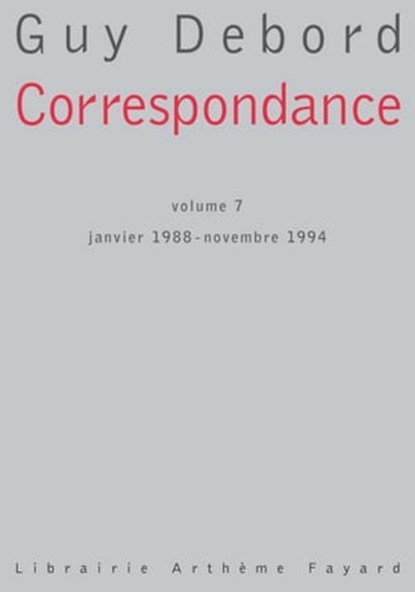 Correspondance Volume 7, Guy Debord - Ebook - 9782213645674
