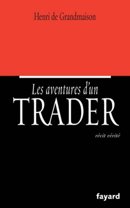 Les aventures d'un trader, Henri de Grandmaison - Ebook - 9782213645698