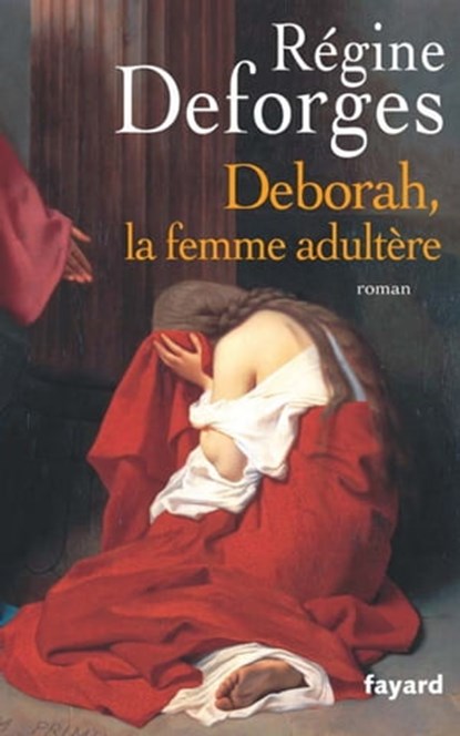 Deborah, la femme adultère, Régine Deforges - Ebook - 9782213645810