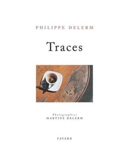 Traces, Philippe Delerm - Ebook - 9782213646183