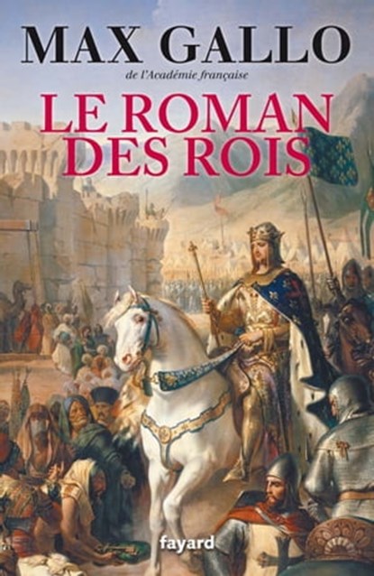 Le Roman des Rois, Max Gallo - Ebook - 9782213646282