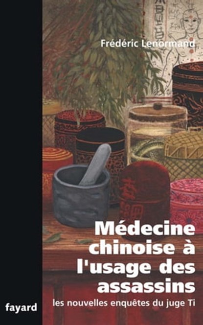 Médecine chinoise à l'usage des assassins, Frédéric Lenormand - Ebook - 9782213647081