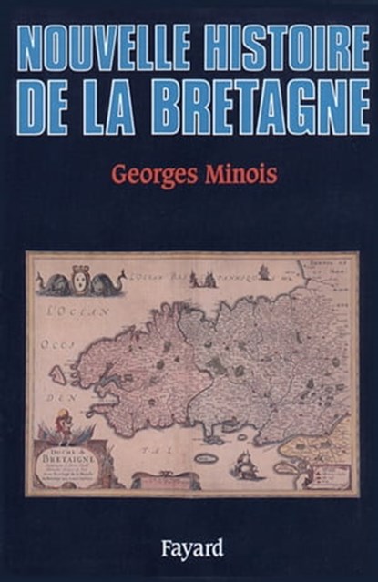 Nouvelle Histoire de la Bretagne, Georges Minois - Ebook - 9782213648514