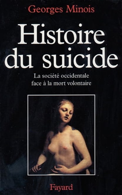 Histoire du suicide, Georges Minois - Ebook - 9782213648545