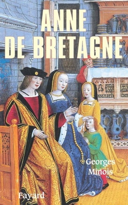 Anne de Bretagne, Georges Minois - Ebook - 9782213648583