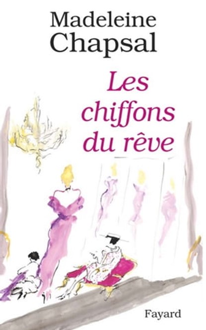 Les Chiffons du rêve, Madeleine Chapsal - Ebook - 9782213650463