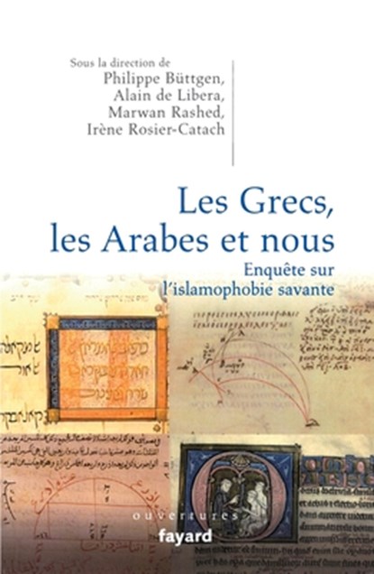 Les Grecs, les Arabes et nous. Enquête sur l'islamophobie savante, Irène Rosier-Catach - Paperback - 9782213651385