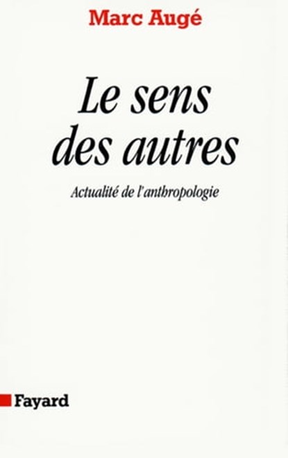 Le Sens des autres, Marc Augé - Ebook - 9782213651835