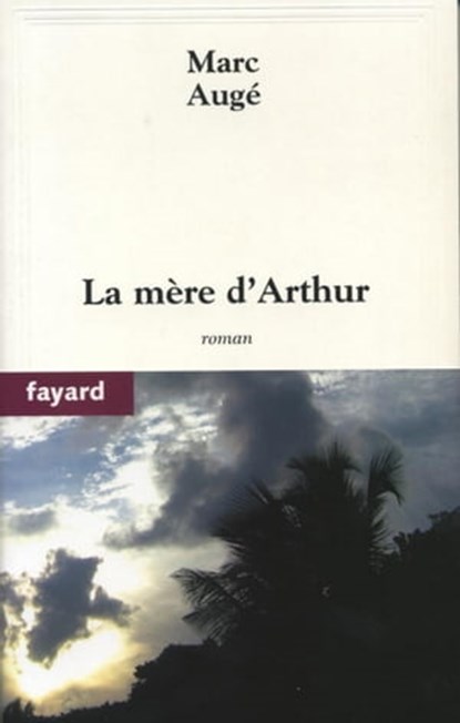 La mère d'Arthur, Marc Augé - Ebook - 9782213652177