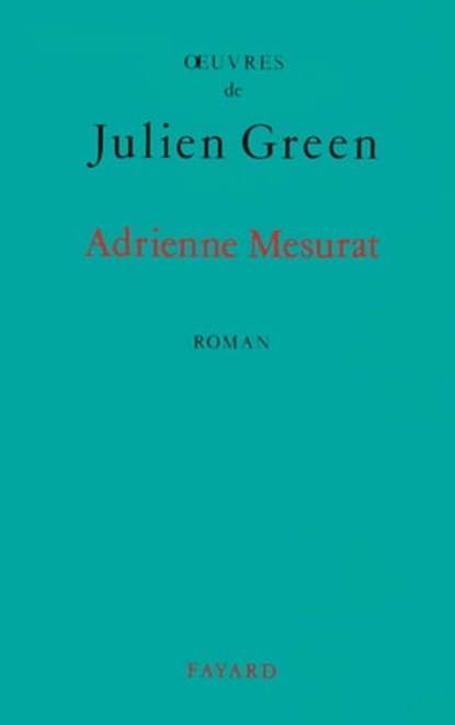 Adrienne Mesurat, Julien Green - Ebook - 9782213652689