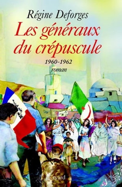 Les généraux du crépuscule - La Bicyclette bleue, tome 9 (Edition brochée), Régine Deforges - Ebook - 9782213653150