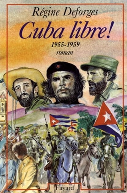 Cuba libre !, Régine Deforges - Ebook - 9782213653419