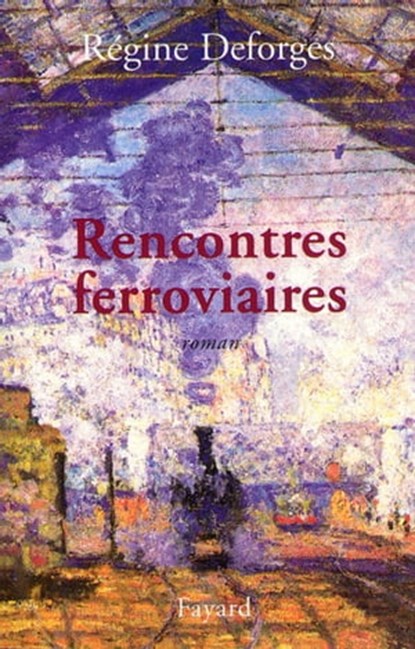 Rencontres ferroviaires, Régine Deforges - Ebook - 9782213653440