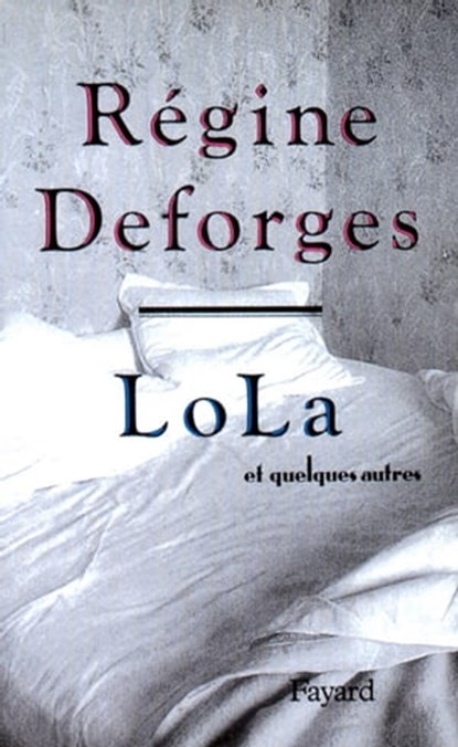 Lola et quelques autres, Régine Deforges - Ebook - 9782213653501