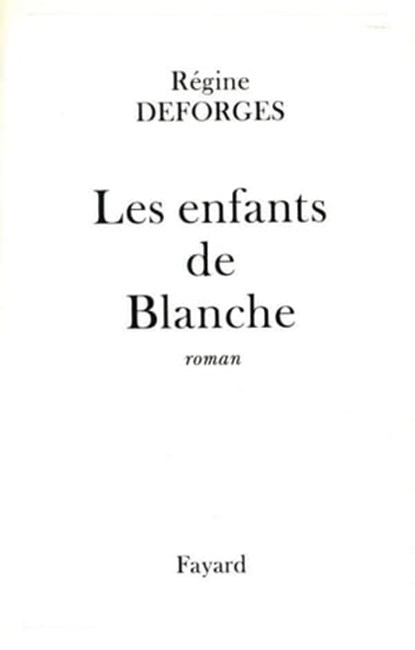 Les Enfants de Blanche, Régine Deforges - Ebook - 9782213653525