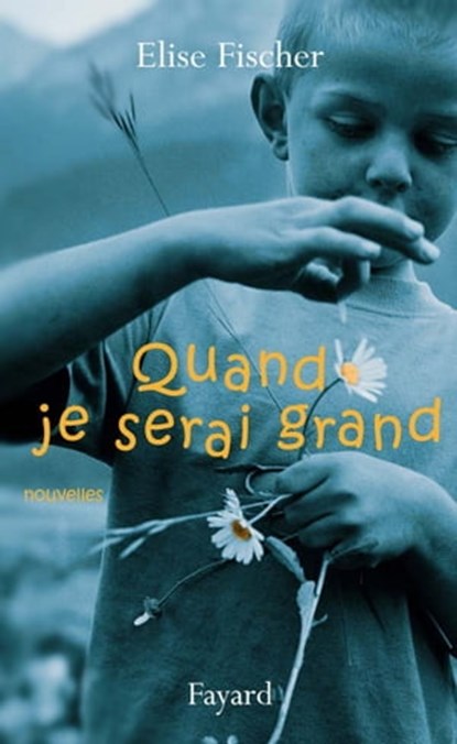Quand je serai grand, Elise Fischer - Ebook - 9782213653877