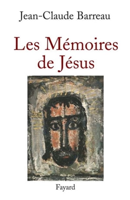 Les Mémoires de Jésus, Jean-Claude Barreau - Ebook - 9782213654102