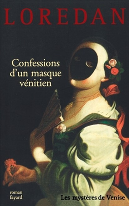 Confessions d'un masque vénitien, Loredan - Paperback - 9782213654553