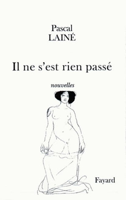 Il ne s'est rien passé, Pascal Lainé - Ebook - 9782213657370