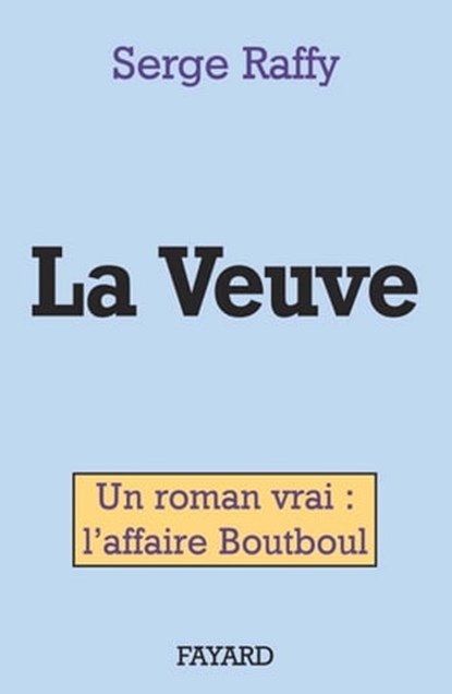 La Veuve, Serge Raffy - Ebook - 9782213657615