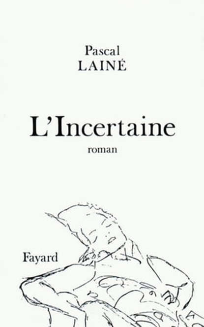 L'Incertaine, Pascal Lainé - Ebook - 9782213657660
