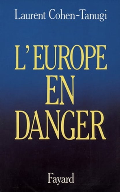 L'Europe en danger, Laurent Cohen-Tanugi - Ebook - 9782213657738