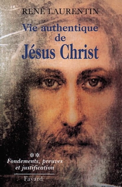 Vie authentique de Jésus Christ, Abbé René Laurentin - Ebook - 9782213658339