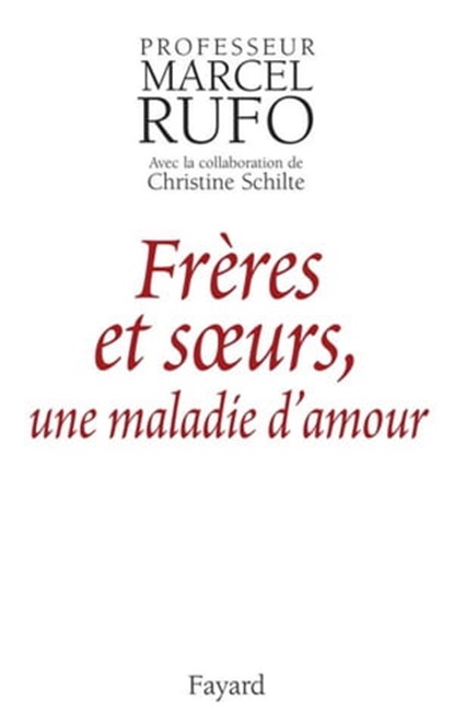Frères et soeurs, une maladie d'amour, Marcel Rufo - Ebook - 9782213658766