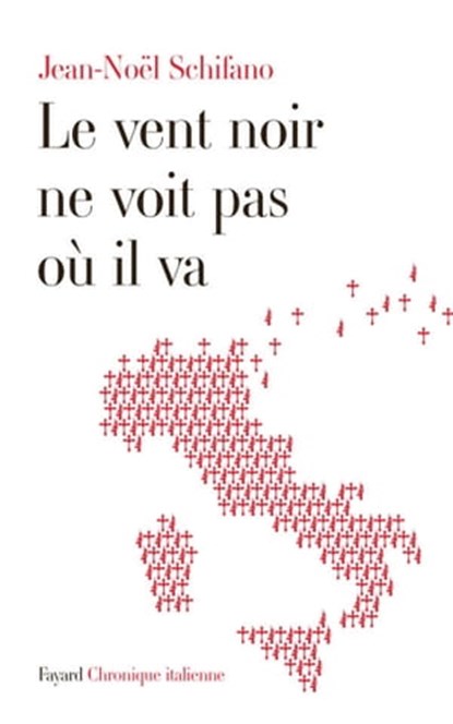 Le vent noir ne voit pas où il va, Jean-Noël Schifano - Ebook - 9782213660493