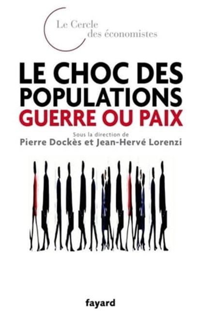 Le choc des populations : guerre ou paix, Jean-Hervé Lorenzi ; Pierre Dockès - Ebook - 9782213660523