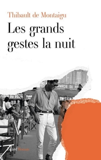 Les grands gestes la nuit, Thibault de Montaigu - Ebook - 9782213660622