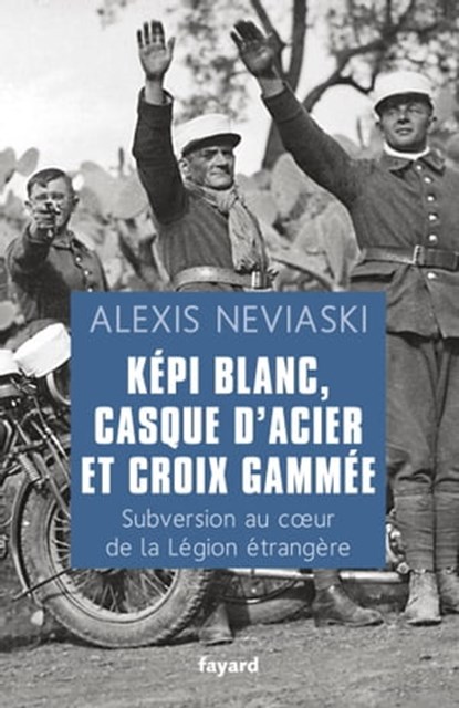 Képi blanc, casque d'acier et croix gammée, Alexis Neviaski - Ebook - 9782213663951