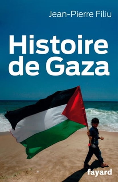 Histoire de Gaza, Jean-Pierre Filiu - Ebook - 9782213664200