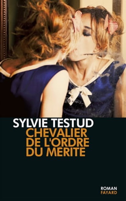 Chevalier de l'ordre du mérite, Sylvie Testud - Ebook - 9782213664613
