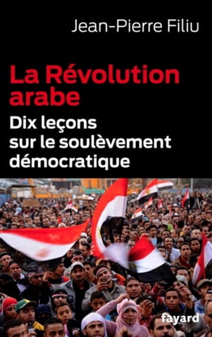 La Révolution arabe, Jean-Pierre Filiu - Ebook - 9782213667157